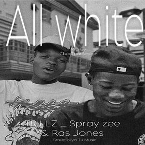 All white (feat. Spray zee & Ras Jones) (Explicit)