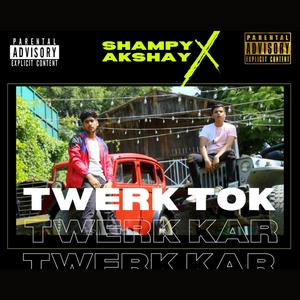 Twerk Tok(feat. Akshay Nirman) (Explicit)