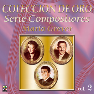 Coleccion de Oro Serie Compositores Maria Grever