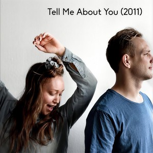 Tell Me About You (2011 Version)