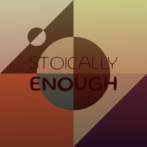 Stoically Enough