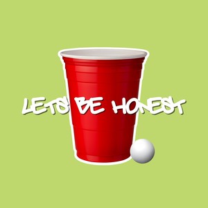 Let's Be Honest (Explicit)