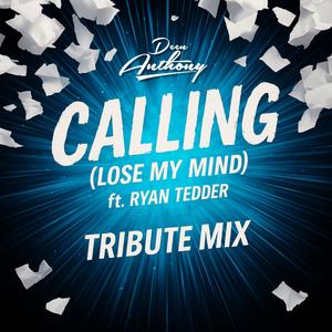 Calling (Tribute Mix|Lose My Mind)