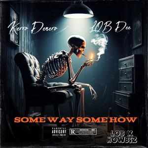 some way some how (feat. kerro dinero) [Explicit]