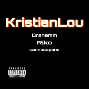 KristianLou (feat. RikoThaValet & Drenemm) [Explicit]