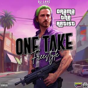 One Take Freestyle (feat. Drama the Artist) (Explicit)