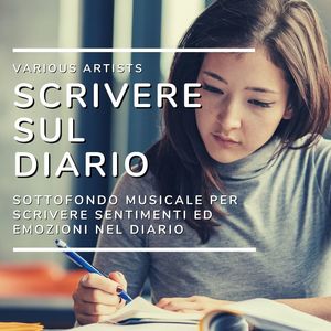 Scrivere sul diario: Sottofondo musicale per scrivere sentimenti ed emozioni nel diario