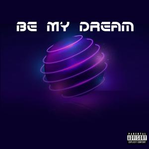 BE MY DREAM (feat. Akros, KomaCasper & Die Gebrüder Brett) (Explicit)