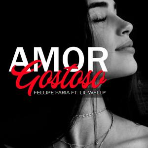 Amor Gostoso (feat. Lil Welps) (Explicit)
