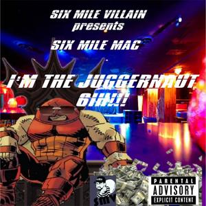 I'm The JUGGERNAUT 6ih (Explicit)