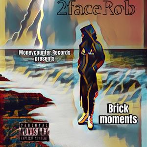 Brick Moments (Explicit)