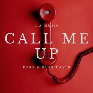 Call me up (feat. KingDavid) (Explicit)