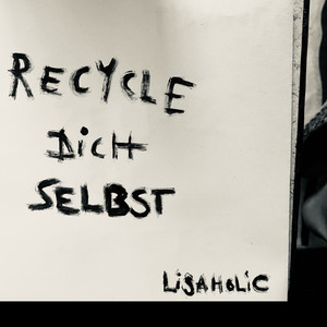 Recycle dich selbst (Explicit)