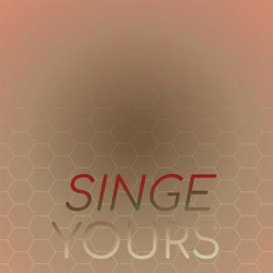 Singe Yours