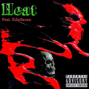 Heat (feat. Kdoffaxan) [Explicit]