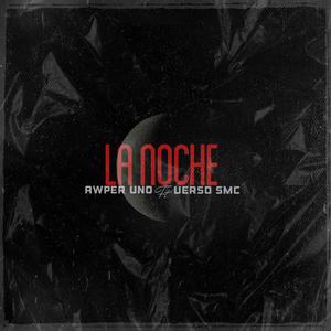 La Noche (feat. Awper Uno & Verso Smc) (Explicit)