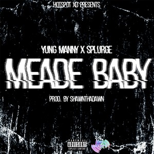 Meade Baby (Explicit)