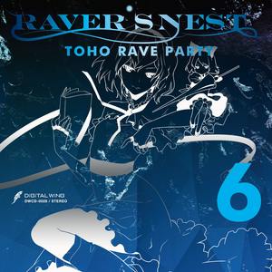 RAVER’S NEST 6 TOHO RAVE PARTY