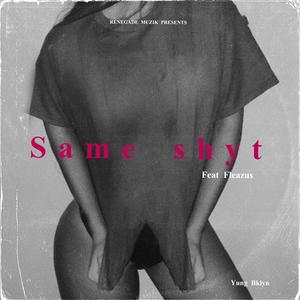 Same shyt (Explicit)