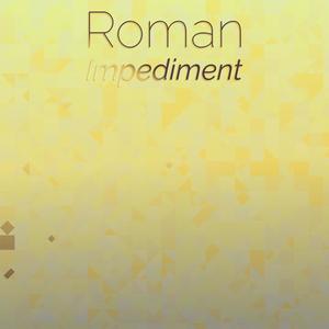 Roman Impediment