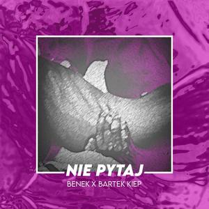 Nie pytaj (feat. Bartek Kiep)