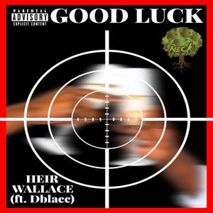 Good Luck (feat. Dblacc) (Explicit)