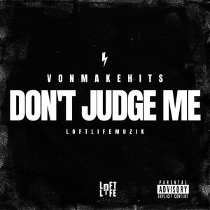 Don't Judge Me (Explicit)