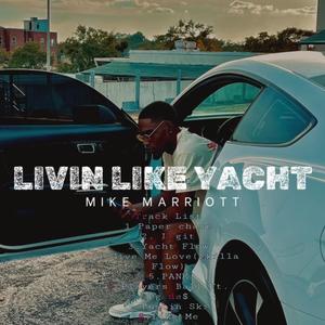 Livin Like Yacht (Explicit)