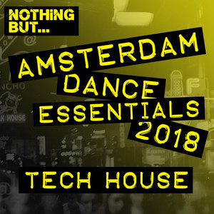 Nothing But... Amsterdam Dance Essentials 2018 Tech House