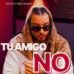 Tu Amigo No (Explicit)