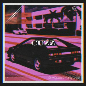 Cuzz (feat. Yung Chille) [Explicit]