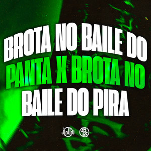Brota no Baile do Panta X Brota no Baile do Pira (Explicit)