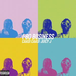 I-80 BUSINESS (feat. Juicy J) [Explicit]