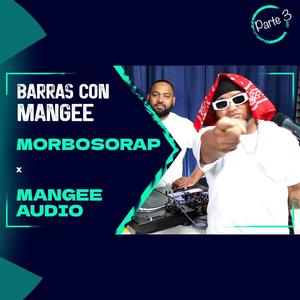 Barras Con Mangee Temporada 3 Episodio 2, Pt. 3 (feat. Morbosorap) (Explicit)