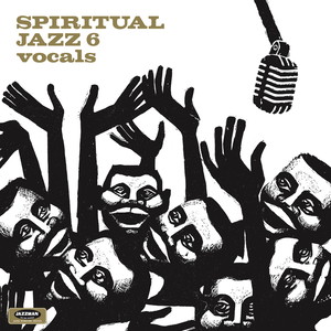 Spiritual Jazz 6: Vocals