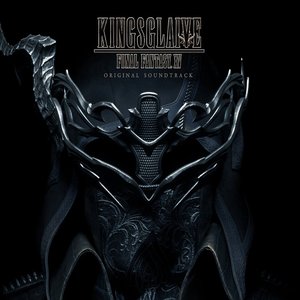 KINGSGLAIVE FINAL FANTASY XV オリジナル・サウンドトラック