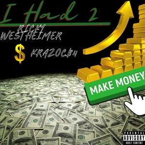 I HAD 2 (feat. KRAZO-CB4) (Explicit)