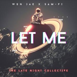 Let Me (feat. Won Jae & Sam-Fi)