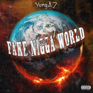 Fake Nigga World (Explicit)