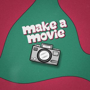 Make A Movie (Explicit)