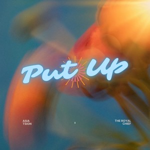 Put Up (feat. The Royal Chief)