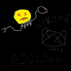 ADDICTION (Explicit)