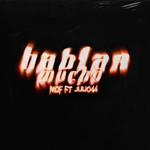 Hablan Mucho(feat. Julio44) (Explicit)