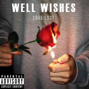 Well Wishes (Love Lost) [Explicit]