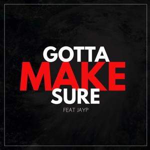 Gotta Make Sure (feat. Jake Polar) (Explicit)
