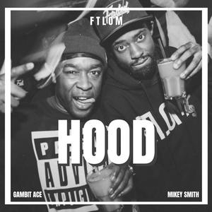 Hood(feat. Gambit Ace & Mikey Smith)