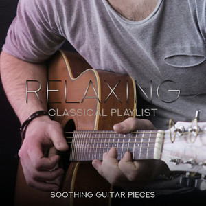 Relaxing Classical Playlist: Soothing Guitar Pieces