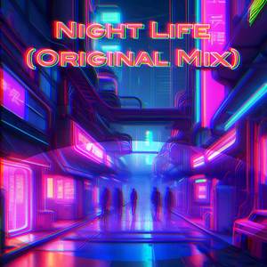 Night Life (Original Mix)