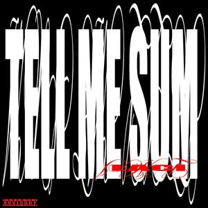 TELL ME SUM (Explicit)