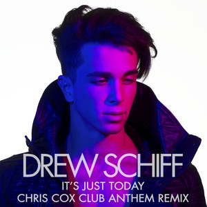 It's Just Today (Chris Cox Club Anthem Remix)